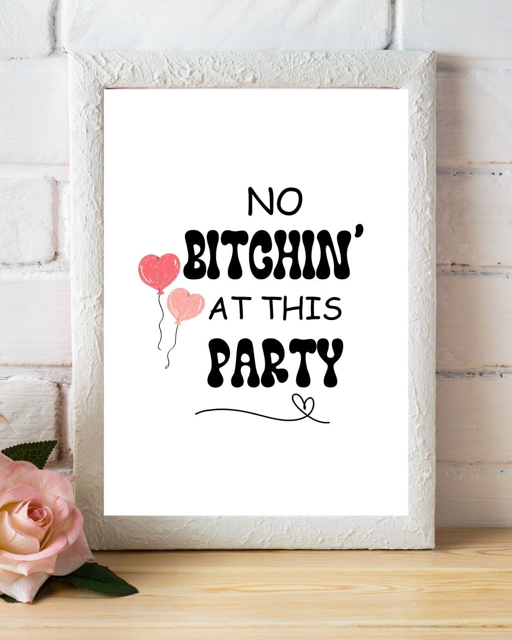 If you are looking for a cute bachelorette printable sign, this cute No bitchin' at this party bachelorette party signage is perfect for your girl's night out festive.
