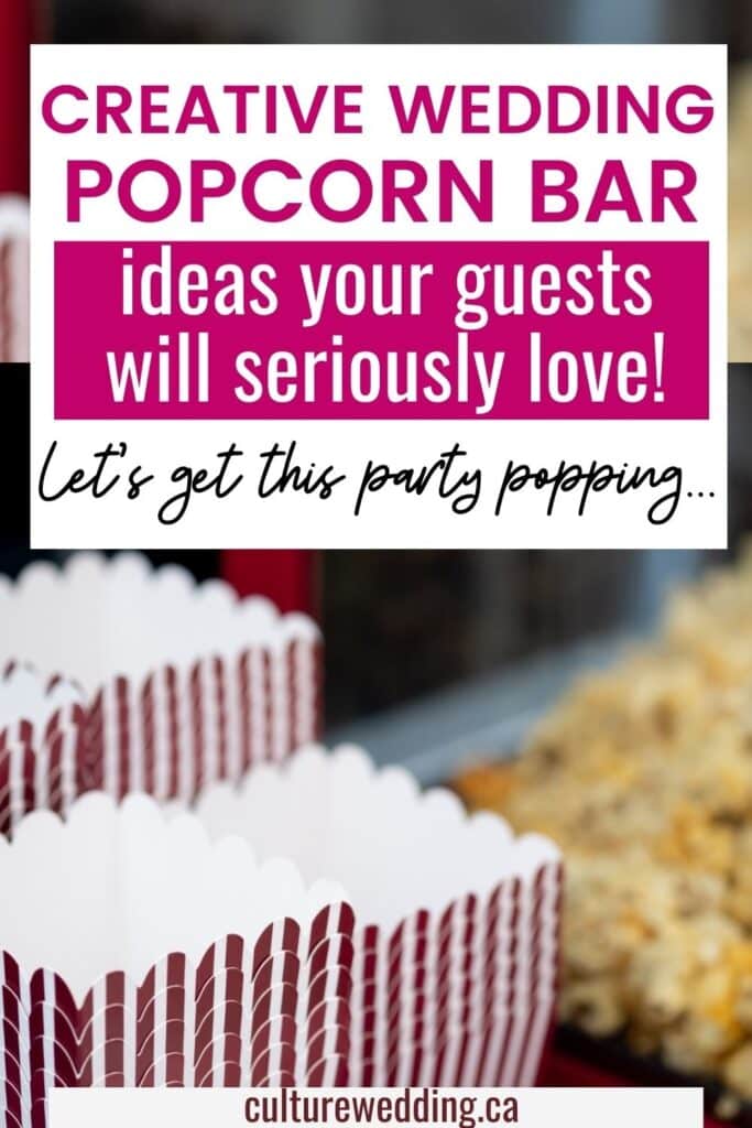 15 Cute Wedding Popcorn Bar Ideas + How To Set Them Up